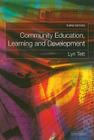 Community Education, Learning and Development: Third Edition By Lynn Tett, Ian Fyfe Cover Image
