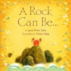A Rock Can Be... By Laura Purdie Salas, Violeta Dabija (Illustrator) Cover Image