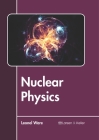 Nuclear Physics By Leonel Ware (Editor) Cover Image