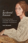 The Accidental Feminist: The Life of One Woman through War, Motherhood, and International Photojournalism Cover Image