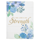Classic Faux Leather Journal Lord Is My Strength Psalm 28:7 Blue Watercolor Floral Inspirational Notebook, Lined Pages W/Scripture, Ribbon Marker, Zip By Christian Art Gifts (Created by) Cover Image