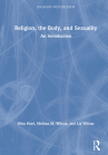 Religion, the Body, and Sexuality: An Introduction By Nina Hoel, Liz Wilson, Melissa Wilcox Cover Image