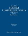 Il Barbieri di Sivilgia Sinfonia: Study score By Gioachino Rossini, Clark McAlister (Editor) Cover Image