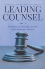 Leading Counsel: Spotlights on Top Elder Law and Estate Planning Attorneys Vol. 2 Cover Image