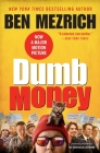 Dumb Money: The GameStop Short Squeeze and the Ragtag Group of Amateur Traders That Brought Wall Street to Its Knees   (Previously Published as The Antisocial Network) By Ben Mezrich Cover Image