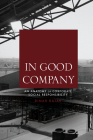 In Good Company: An Anatomy of Corporate Social Responsibility By Dinah Rajak Cover Image