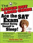 The Laugh Out Loud Guide: Ace the SAT Exam without Boring Yourself to Sleep! Cover Image