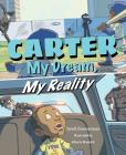 Carter: My Dream, My Reality By Tyrell Zimmerman Cover Image