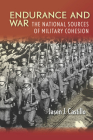 Endurance and War: The National Sources of Military Cohesion Cover Image