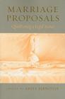 Marriage Proposals: Questioning a Legal Status By Anita Bernstein (Editor) Cover Image