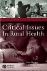 Critical Issues in Rural Health By Nina Glasgow (Editor), Nina Glasgow (Translator), Lois Wright (Editor) Cover Image