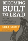 Becoming Built to Lead: 365 Daily Disciplines to Master the Art of Living Cover Image