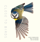 Close to Birds: An Intimate Look at Our Feathered Friends Cover Image