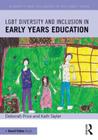 Lgbt Diversity and Inclusion in Early Years Education (Diversity and Inclusion in the Early Years) Cover Image