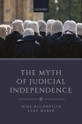 The Myth of Judicial Independence By Mike McConville, Luke Marsh Cover Image