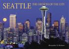 Seattle: The Growth of the City (Growth of the City/State) Cover Image