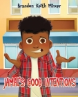 Jamal's Good Intentions By Brandon Keith Mincer Cover Image