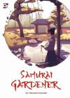 Samurai Gardener: The game of Bush-Edo By Hisashi Hayashi, Kevin Hong (Illustrator) Cover Image