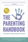The Parenting Handbook: Your Guide to Raising Resilient Children Cover Image