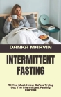 Intermittent Fasting: All You Must Know Before Trying Out The Intermittent Fasting Exercise Cover Image
