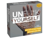 Unfu*k Yourself 2023 Day-to-Day Calendar: Get Out of Your Head and Into Your Life By Gary John Bishop Cover Image