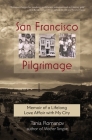 San Francisco Pilgrimage: Memoir of a Lifelong Love Affair with My City: My Cover Image