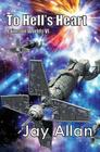 To Hell's Heart: Crimson Worlds VI By Jay Allan Cover Image