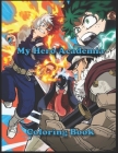 My Hero Academia Coloring Book: Boku No Hero Academia Anime, Gift for Manga Fans, High-Quality Illustrations For Kids And Adults By Gauss Anime Cover Image