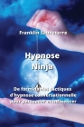 Hypnose Ninja: De formidables tactiques d'hypnose conversationnelle pour persuader et inFuencer By Franklin Sauveterre Cover Image