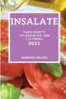 Insalate 2021 (Salad Recipes 2021 Italian Edition): Tante Ricette Per Essere Piu' Sani E in Forma Cover Image