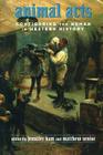Animal Acts: Configuring the Human in Western History (Political Thought; 5) By Jennifer Ham (Editor), Matthew Senior (Editor) Cover Image