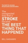 Stroke: The Best Thing That Happened By Bill Gasiamis Cover Image
