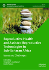 Reproductive Health and Assisted Reproductive Technologies in Sub-Saharan Africa: Issues and Challenges (Sustainable Development Goals) Cover Image