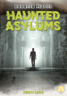 Haunted Asylums By Kenny Abdo Cover Image