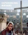 Experiencing Nirvana: Grunge in Europe, 1989 By Bruce Pavitt, Dan Burke (Editor) Cover Image