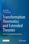 Transformation Thermotics and Extended Theories: Inside and Outside Metamaterials By Liu-Jun Xu, Ji-Ping Huang Cover Image