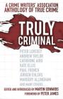 Truly Criminal: A Crime Writers' Association Anthology of True Crime Cover Image