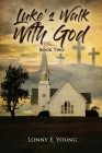 Luke's Walk with God By Lonny Young Cover Image