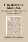 Bakers' Manual for Quantity Baking and Pastry Making By Joseph Amendola Cover Image