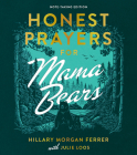 Honest Prayers for Mama Bears Note-Taking Edition Cover Image