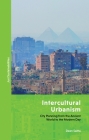 Intercultural Urbanism: City Planning from the Ancient World to the Modern Day (Just Sustainabilities) Cover Image