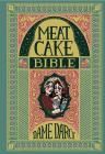 The Meat Cake Bible By Dame Darcy Cover Image