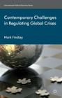 Contemporary Challenges in Regulating Global Crises (International Political Economy) By M. Findlay Cover Image
