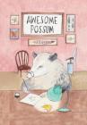 Awesome 'Possum, Volume 1 By Angela R. Boyle (Artist) Cover Image