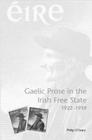 Gaelic Prose in the Irish Free State: 1922-1939 By Philip O'Leary Cover Image