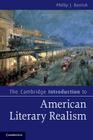 The Cambridge Introduction to American Literary Realism (Cambridge Introductions to Literature) By Phillip J. Barrish Cover Image