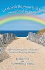 Let Me Walk The Journey With You - Healing Through The Chakras By Lynn Ferrer, The Women of Wings Cover Image