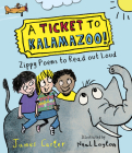 A Ticket to Kalamazoo!: Zippy Poems to Read Out Loud! Cover Image