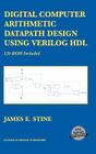 Digital Computer Arithmetic Datapath Design Using Verilog Hdl By James E. Stine Cover Image