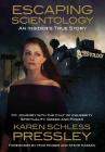 Escaping Scientology: An Insider's True Story: My Journey With the Cult of Celebrity Spirituality, Greed and Power Cover Image